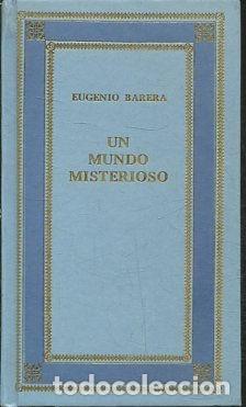Libros: UN MUNDO MISTERIOSO. - BARERA Eugenio. - Foto 1