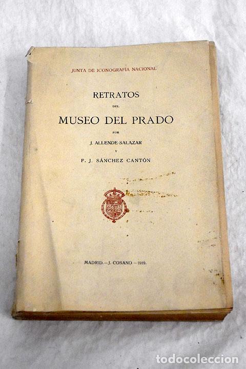 Libros: Retratos del Museo del Prado.- Allende-Salazar, J.; S&aacute;nchez Cant&oacute;n, F. J.