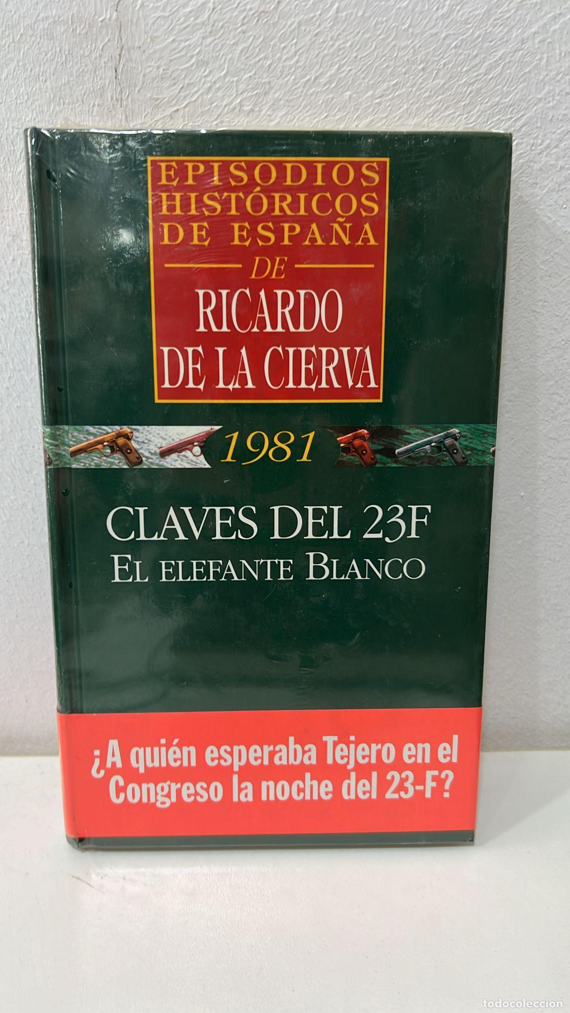 Libros: Claves del 23F. El elefante blanco - Ricardo de la Cierva - Foto 1