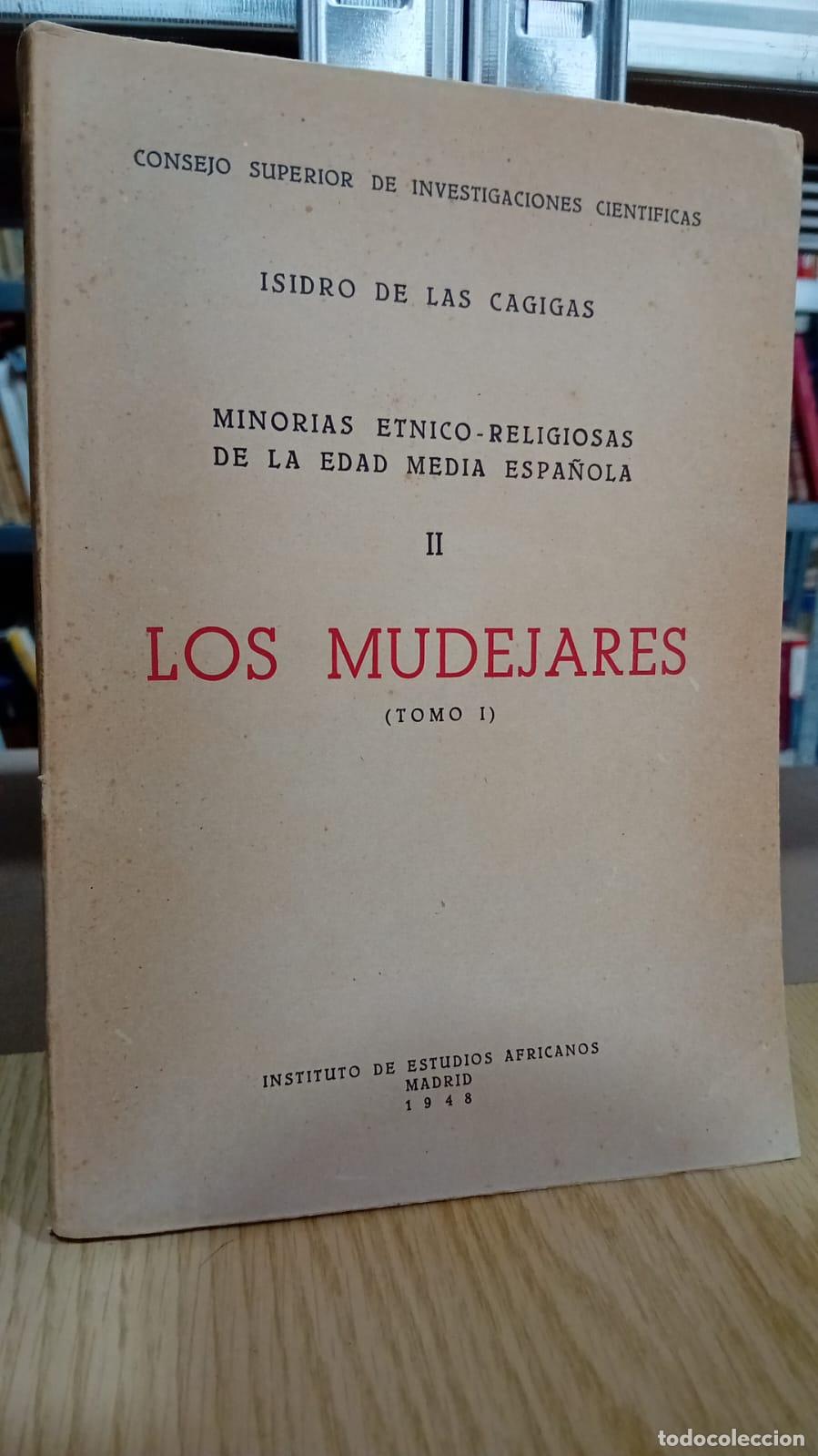 Libros: Los mud&eacute;jares, Minor&iacute;as &eacute;tnico-religiosas de la edad media espa&ntilde;ola, tomo I - Isidoro de las Cagigas