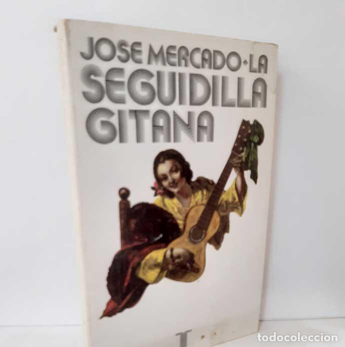 Libros: LA SEGUIDILLA GITANA - MERCADO, JOS&Eacute; - Foto 1