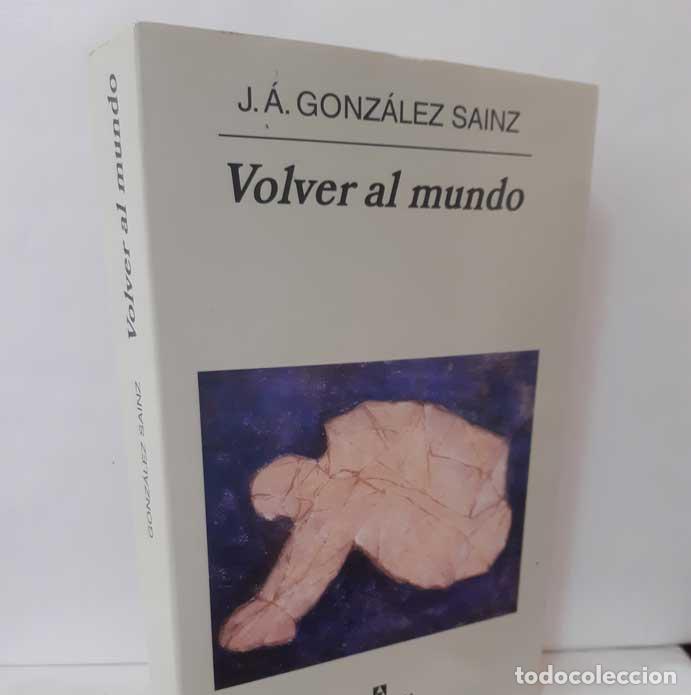 Libros: VOLVER AL MUNDO - GONZ&Aacute;LEZ SAINZ, J. &Aacute;. - Foto 1