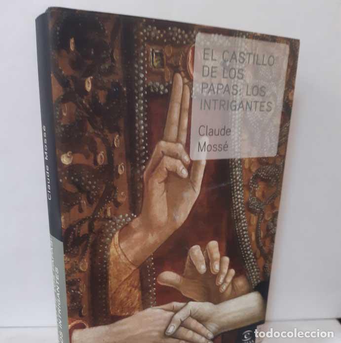Libros: EL CASTILLO DE LOS PAPAS: LOS INTRIGANTES - MOSS&Eacute;, CLAUDE - Foto 1