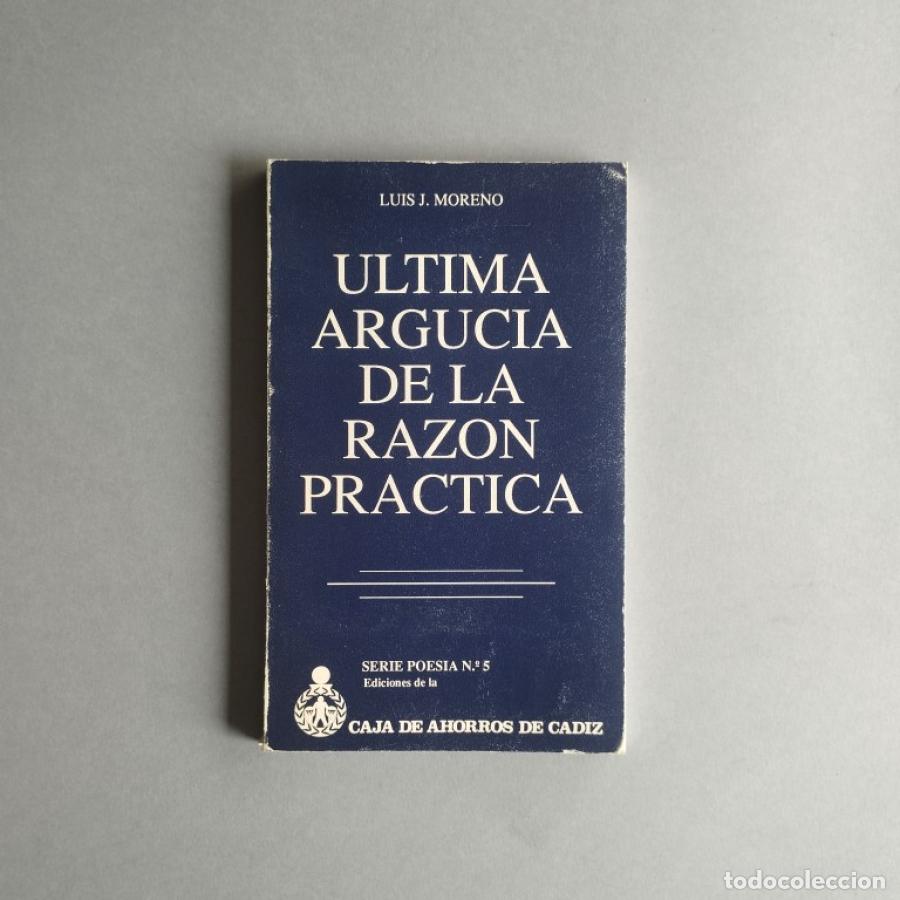 Libros: Ultima Argucia de la Raz&oacute;n Pr&aacute;ctica. - Moreno, Luis J. - Foto 2