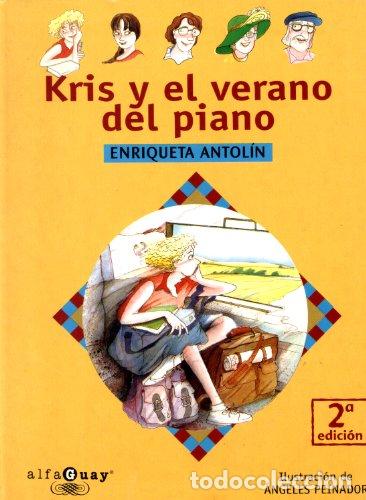 Libros: KRIS Y EL VERANO DEL PIANO - Antol&iacute;n,Enriqueta - Foto 1