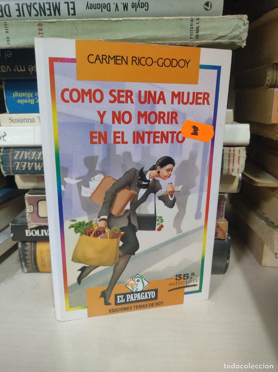 Libros: COMO SER UNA MUJER Y NO MORIR EN EL INTENTO CARMEN RICO - Foto 1