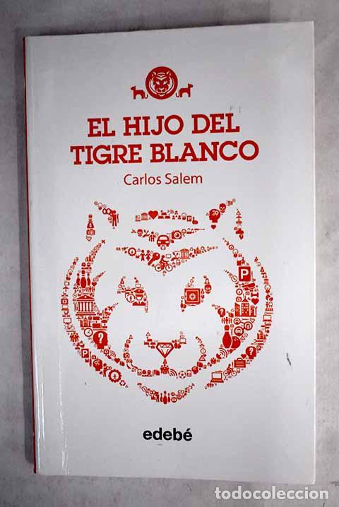 Libros: El hijo del tigre blanco.- Salem, Carlos - Foto 1