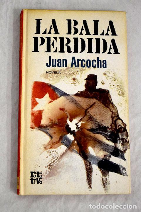 Libros: La bala perdida: Arcocha, Juan.- Arcocha, Juan - Foto 1