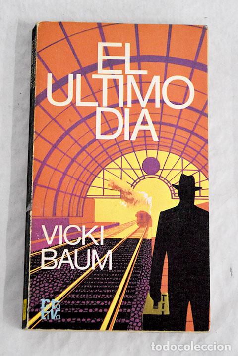 Libros: El &uacute;ltimo dia: Baum, Vicki.- Baum, Vicki - Foto 1