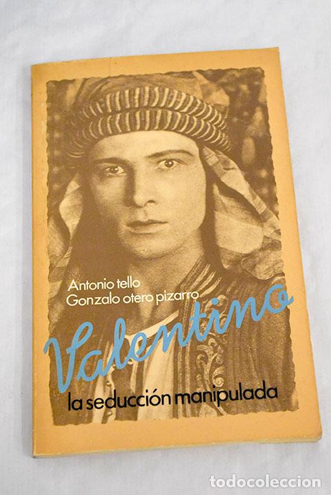 Libros: Valentino: la seducci&oacute;n manipulada.- Tello, Antonio - Foto 1