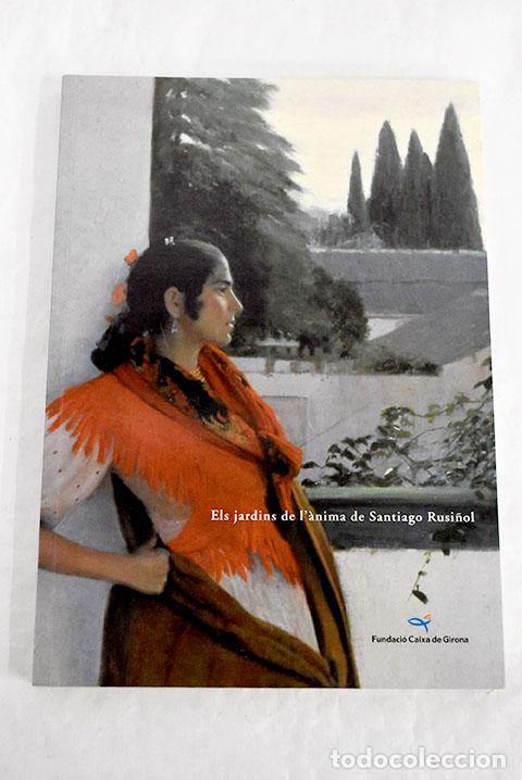 Libros: Els jardins de l anima de Santiago Rusi&ntilde;ol: exposici&oacute;