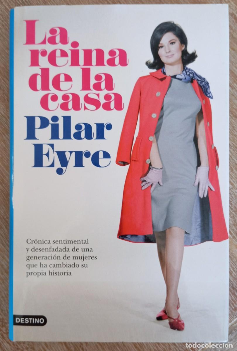 Libros: LA REINA DE LA CASA - PILAR EYRE - Foto 1