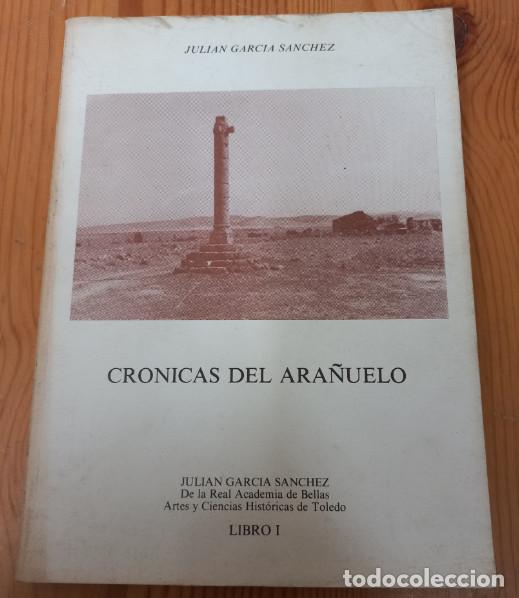 Libros: CRONICAS DEL ARA&Ntilde;UELO 1, JULIAN GARCIA SANCHEZ, DEDICADO Y FIRMADO, LIBRO