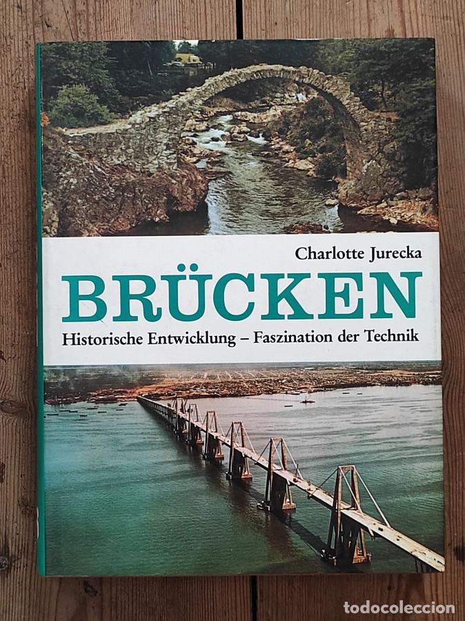 Livres: BR&Uuml;CKEN. Historische Entwicklung-Faszination der Technik. - Jurecka, Charlotte