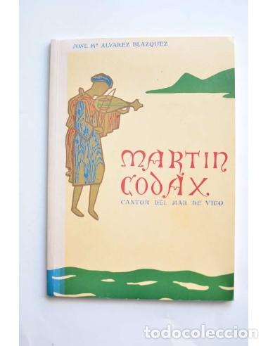 Libros: Martin Codax. Cantor del Mar de Vigo - &Aacute;LVAREZ BL&Aacute;ZQUEZ, Jos&eacute; M&ordf; - Foto 1