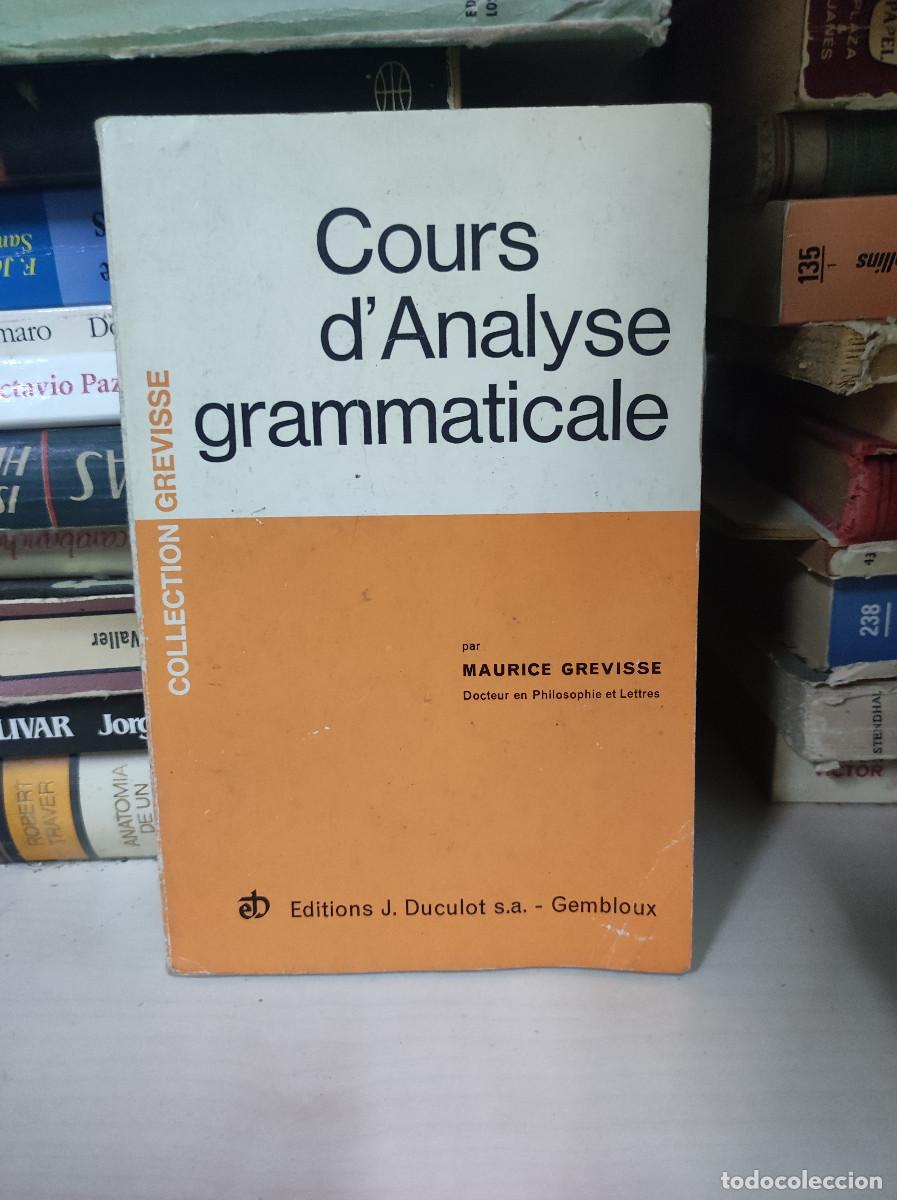 Libros: COURS D&acute;ANALYSE GRAMMATICALE. MAURICE GREVISSE. 1968 - Foto 1