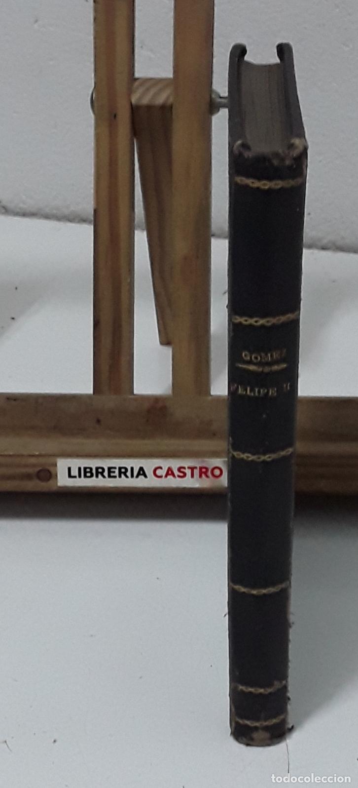 Libros: Felipe II. Estudio Hist&oacute;rico - Cr&iacute;tico - Valentin Gomez. - Foto 4