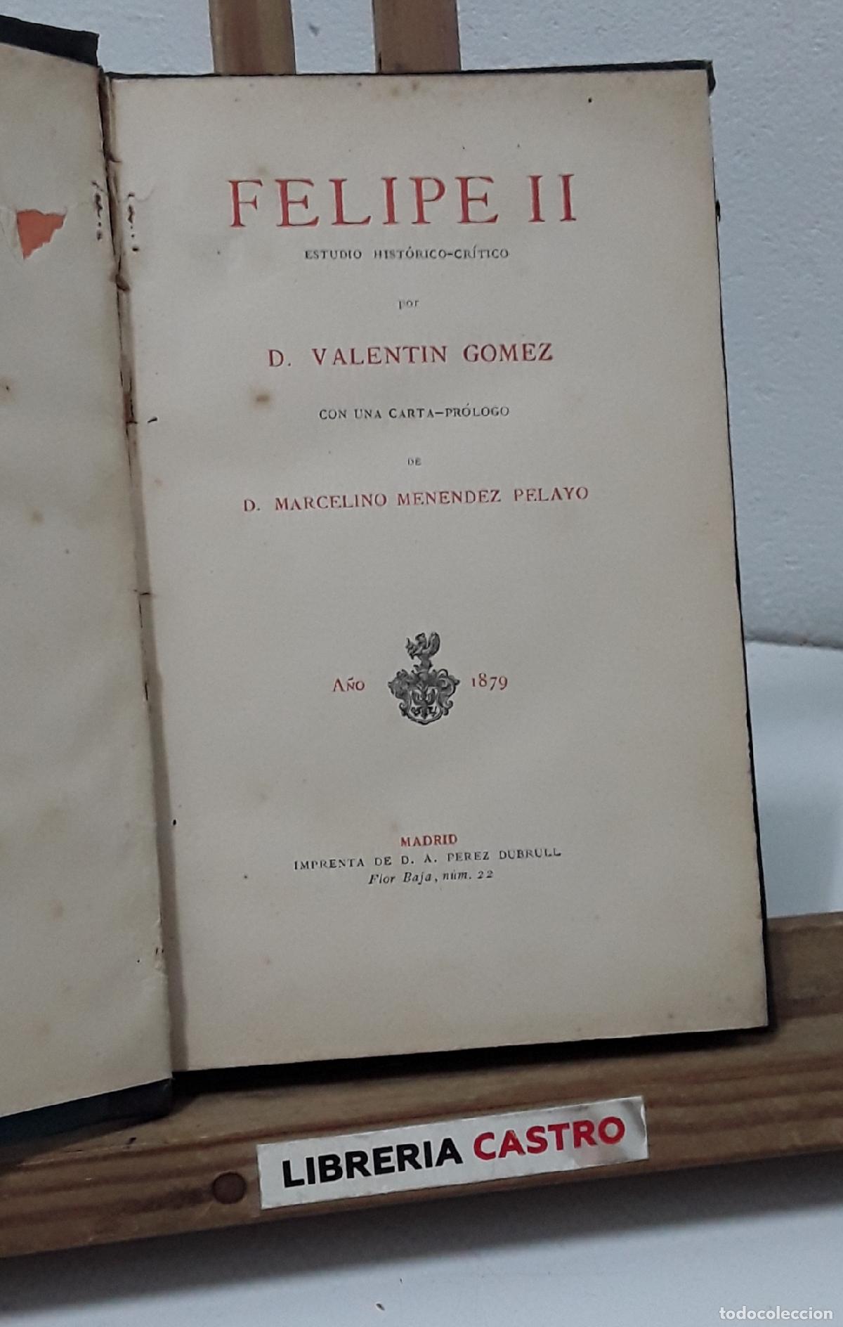 Libros: Felipe II. Estudio Hist&oacute;rico - Cr&iacute;tico - Valentin Gomez. - Foto 1