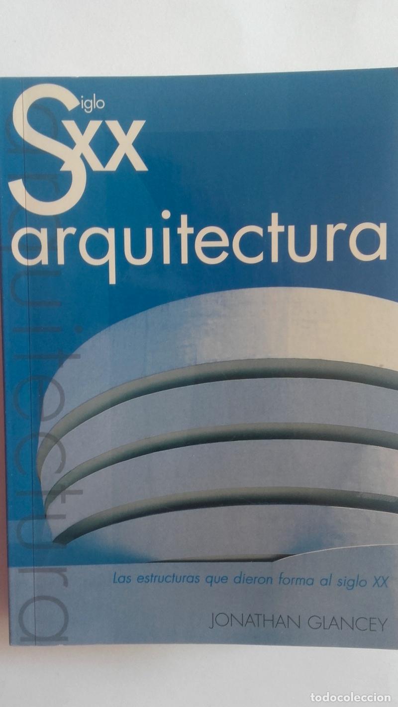 Libros: Siglo XX arquitectura - Jonathan Glancey - Foto 1