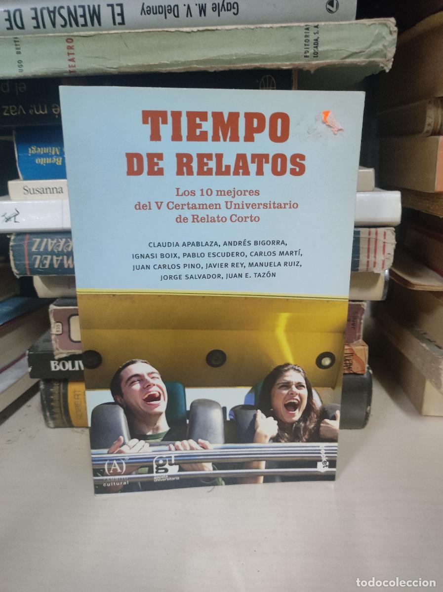 Livres: TIEMPO DE RELATOS LOS 10 MEJORES DEL V CERTAMEN UNIVERSITARIO DE R. CORTO LIBRO Y TENGO UNA PISTOLA