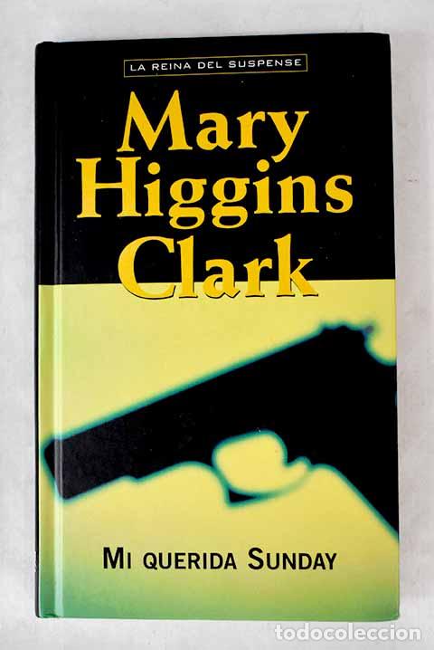 Libros: Mi querida Sunday: Clark, Mary Higgins.- Clark, Mary Higgins - Foto 1