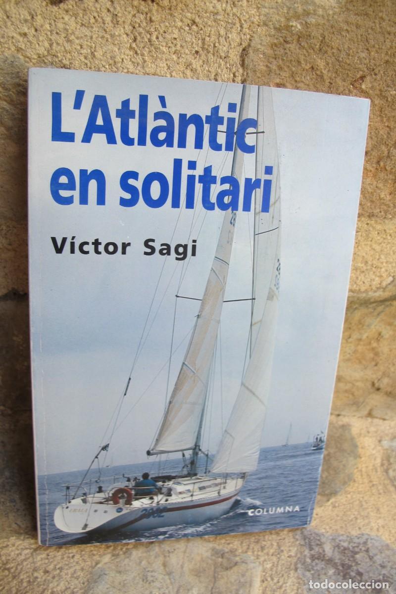 Libri di seconda mano: L'ATLANTIC EN SOLITARI. VICTOR SAGI. DEDICAT I FIRMAT PEL VICTOR