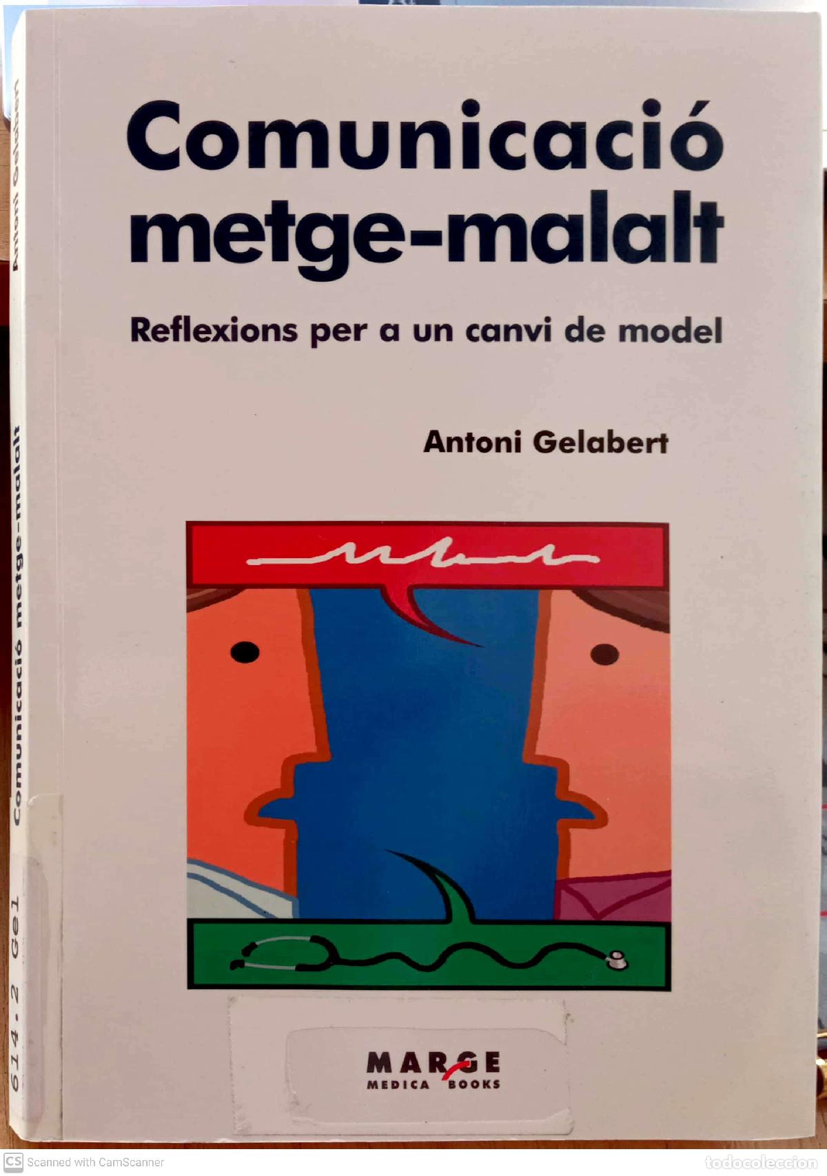 Libros: Comunicaci&oacute; metge-malalt. Reflexions per un canvi de model - Antoni Gelabert - Foto 1