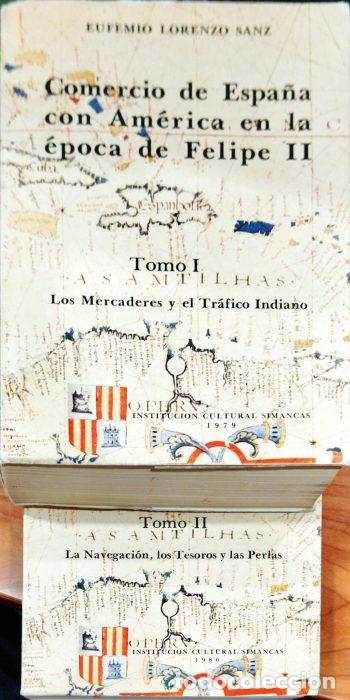 Libros: Comercio de Espa&ntilde;a con Am&eacute;rica en la &eacute;poca de Felipe II. Tomo I y II - LORENZO SANZ, EUFEMIO