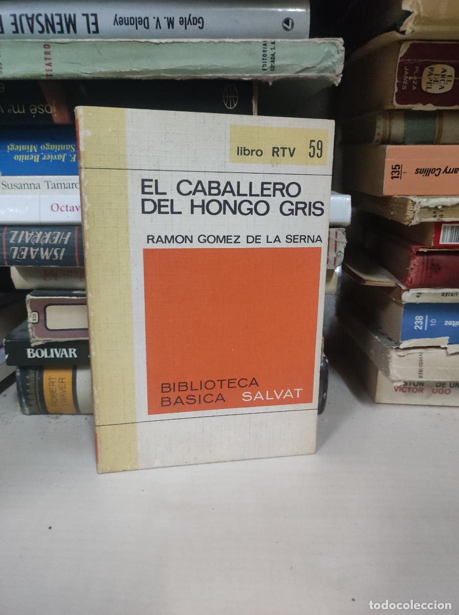 Libros: EL CABALLERO DEL HONGO GRIS RAMON GOMEZ DE LA SERNA - Foto 1