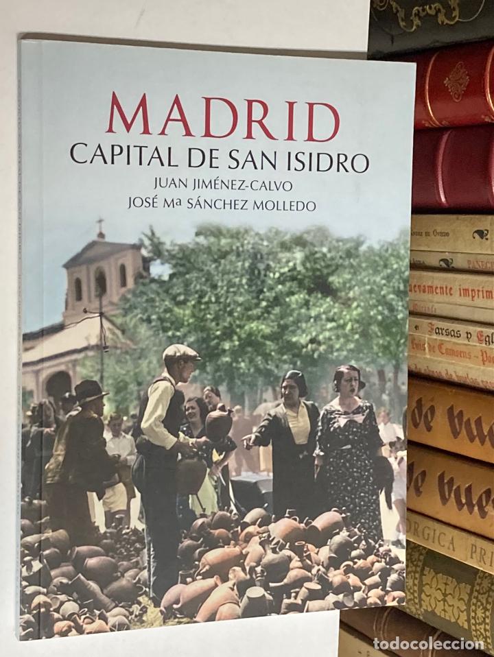 Libros: A&Ntilde;O 2011 - MADRID CAPITAL DE SAN ISIDRO POR JIM&Eacute;NEZ-CALVO Y S&Aacute;NCHEZ MOLLEDO - LIBRO MUY ILUSTRADO