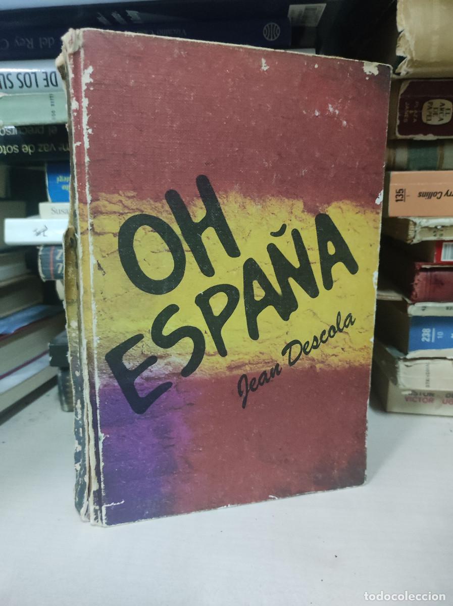 Libros: OH ESPA&Ntilde;A - Jean Descola - Foto 1