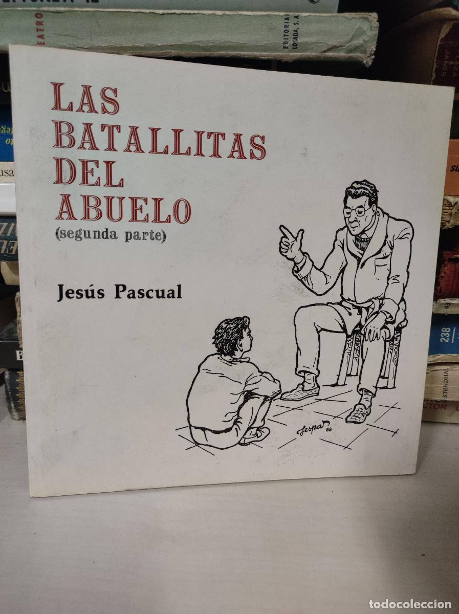 Libri di seconda mano: LAS BATALLITAS DEL ABUELO SEGUNDA PARTE JESUS PASCUAL