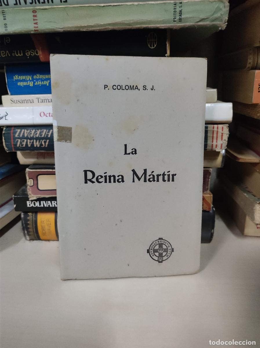 Libros: LA REINA MARTIR de PADRE LUIS COLOMA - Foto 1