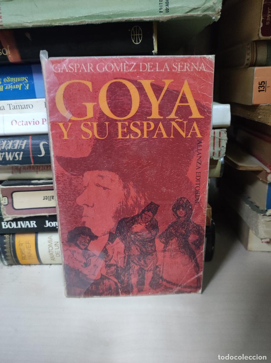 Libros: GOYA Y SU ESPA&Ntilde;A GASPAR GOMEZ DE LA SERNA - Foto 1