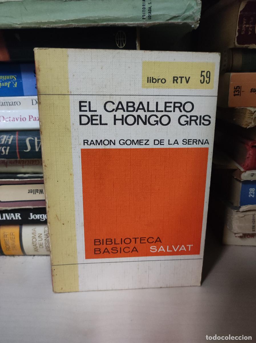 Libros: EL CABALLERO DEL HONGO GRIS RAMON GOMEZ DE LA SERNA - Foto 1