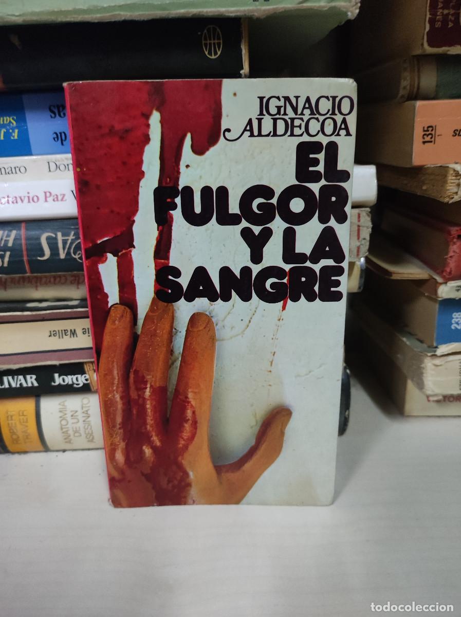 Libros: EL FULGOR Y LA SANGRE IGNACIO ALDECOA - Foto 1