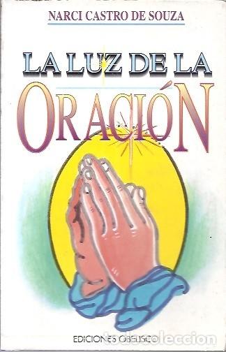 Libros: LA LUZ DE LA ORACION NARCI CASTRO DE SOUZA EDICIONES OBELISCO - Foto 1