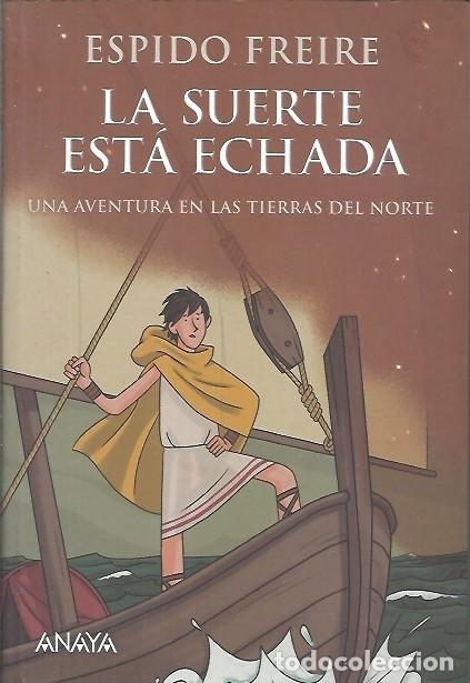 Libros: LA SUERTE ESTA ECHADA ESPIDO FREIRE ANAYA - Foto 1