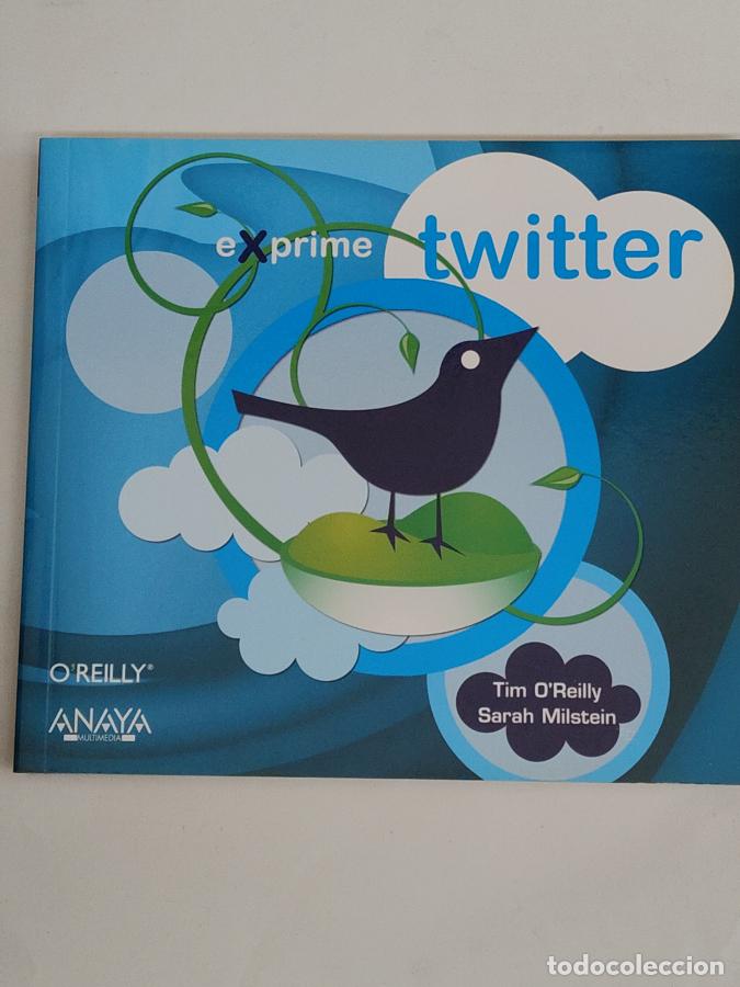 Libros: Exprime Twitter - Sara Milstein, Tim OReilly - TDK112 - - Foto 1
