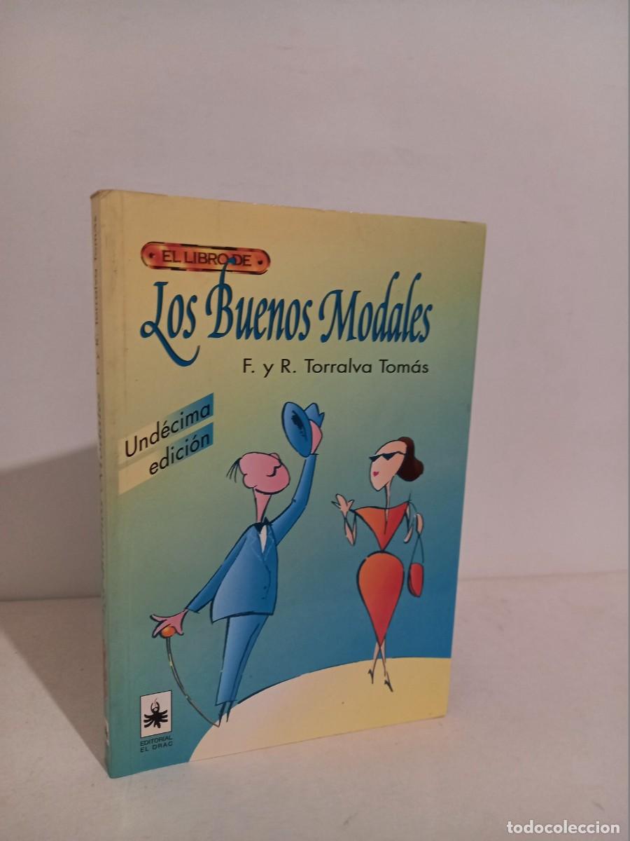 Libros: EL LIBRO DE LOS BUENOS MODALES. F. y R. TORRALVA TOMAS. Ediciones del Drac, 1992. - Foto 1
