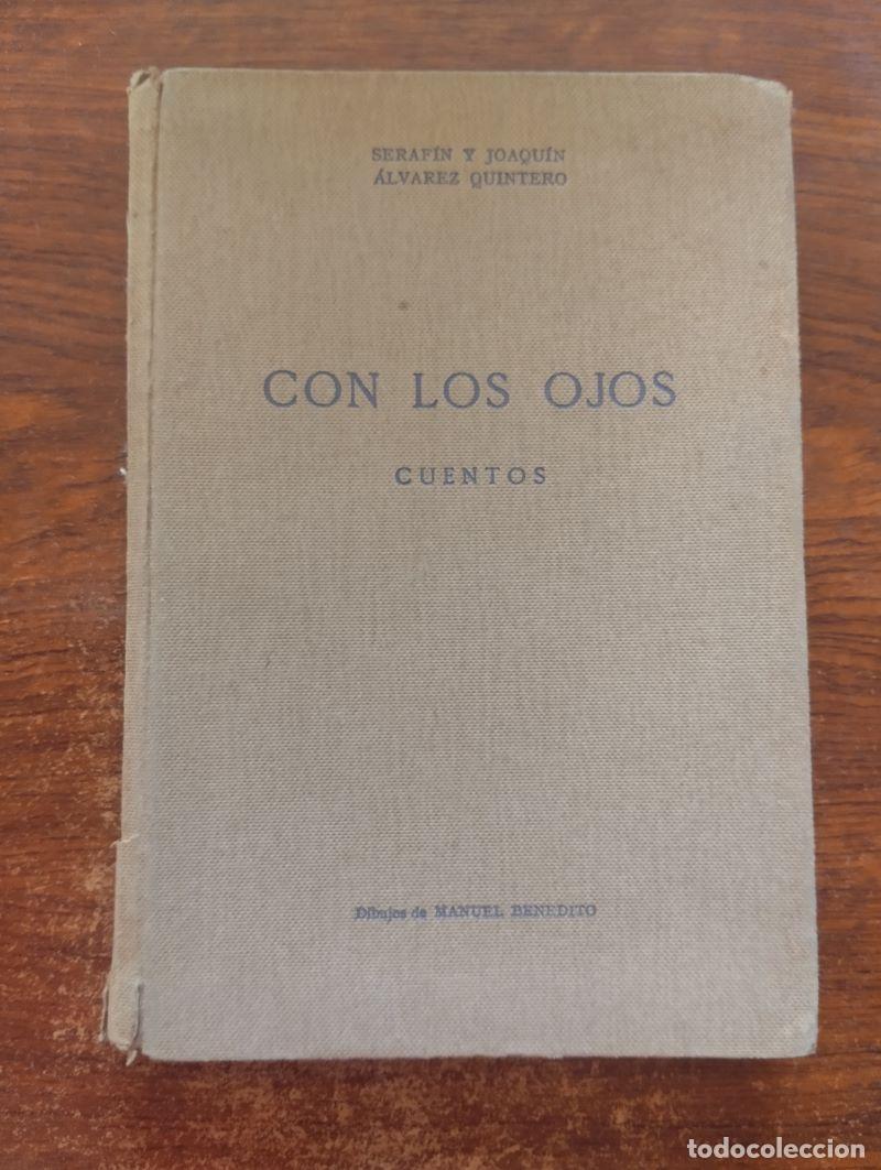 Libros: Con los ojos. Cuentos - Seraf&iacute;n y Joaqu&iacute;n &Aacute;lvarez Quintero - Foto 1