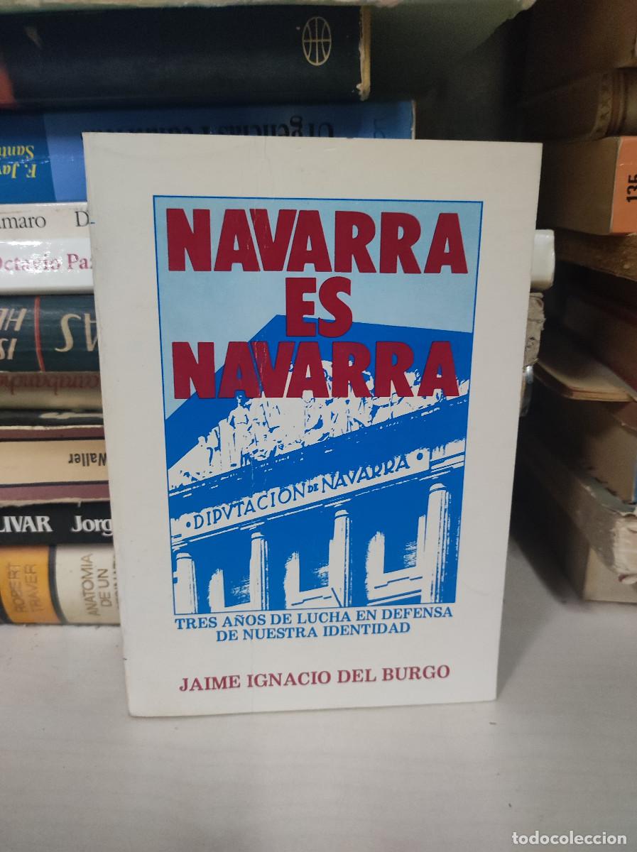 Libros: NAVARRA ES NAVARRA JAIME IGNACIO DEL BURGO - Foto 1