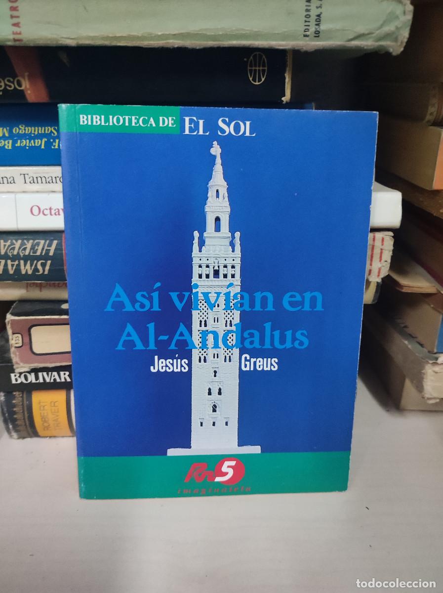 Libros: ASI VIVIAN EN AL ANDALUS JESUS GREUS - Foto 1