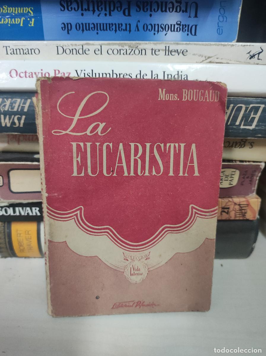 Libros: LA EUCARISTIA MONS BOUGAUD - Foto 1