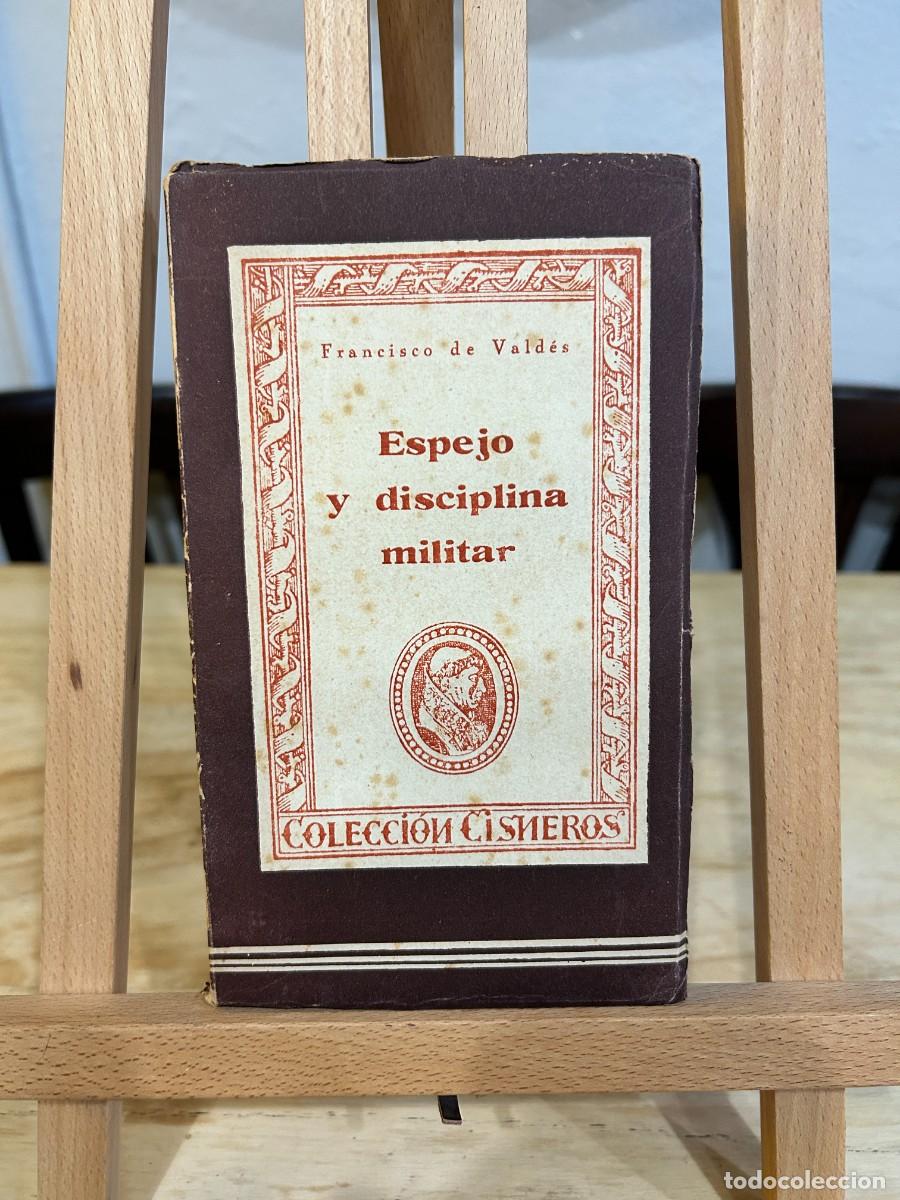 Libri di seconda mano: ESPEJO Y DISCIPLINA MILITAR- FRANCISCO DE VALD&Eacute;S-COLECCION CISNEROS 81