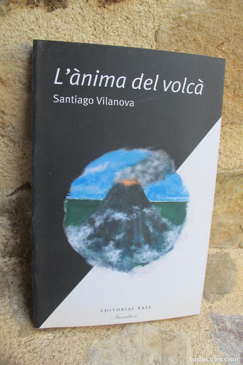 Libros: LANIMA DEL VOLCA. SANTIAGO VILANOVA. - Foto 1