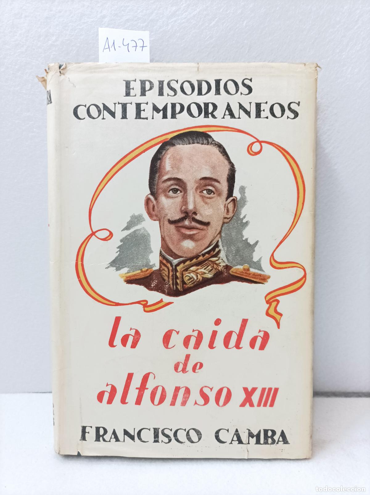 Libros: CAMBA, Francisco: - La ca&iacute;da de Alfonso XIII. - Foto 1