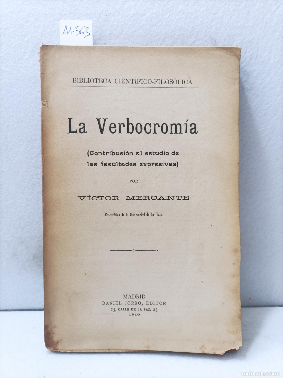 Libri di seconda mano: MERCANTE, Victor: - La verbocrom&iacute;a (contribuci&oacute;n al estudio de las facultades expresivas).