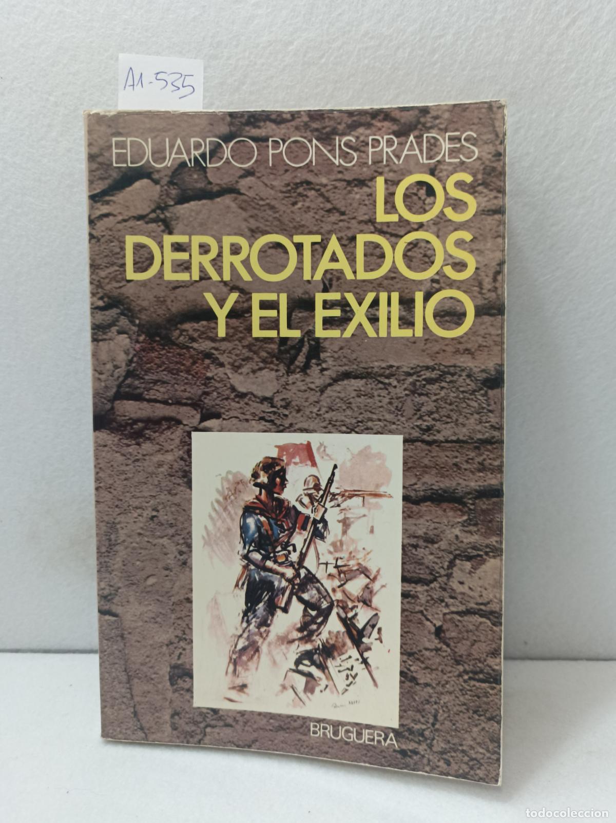 Libros: PONS PRADES, Eduardo: - Los derrotados y el exilio. - Foto 1