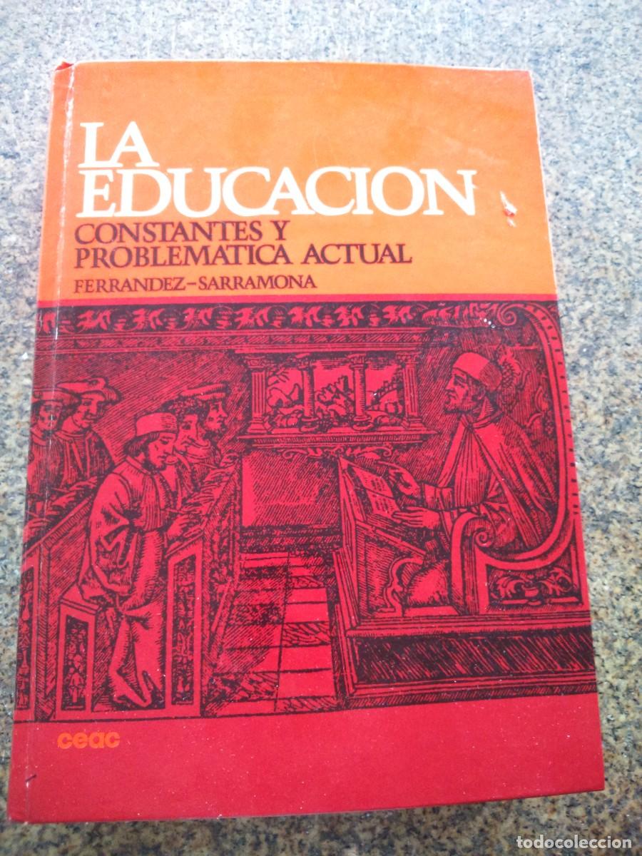 Libros: LA EDUCACION. CONSTANTES Y PROBLEMATICA ACTUAL - FERRANDEZ SARRAMONA -- CEAC 1984 -- - Foto 1